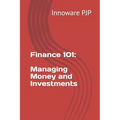 Finance 101: Managing Money and Investments - Paperback