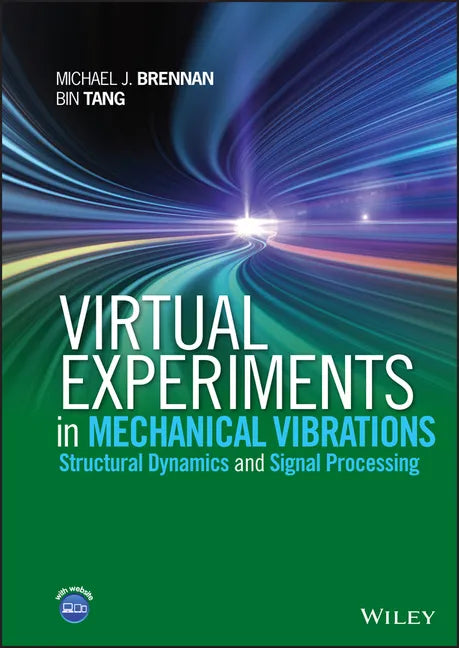 Virtual Experiments in Mechanical Vibrations: Structural Dynamics and Signal Processing - Hardcover