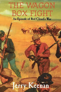 The Wagon Box Fight: An Episode of Red Cloud's War - Paperback