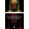The Death Penalty as State Crime: Who Can Kill? - Paperback