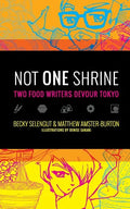 Not One Shrine: Two Food Writers Devour Tokyo - Paperback