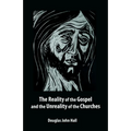 The Reality of the Gospel and the Unreality of the Churches - Paperback