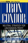 Iron Condor: Neutral Strategy for Uncommon Profit - Paperback