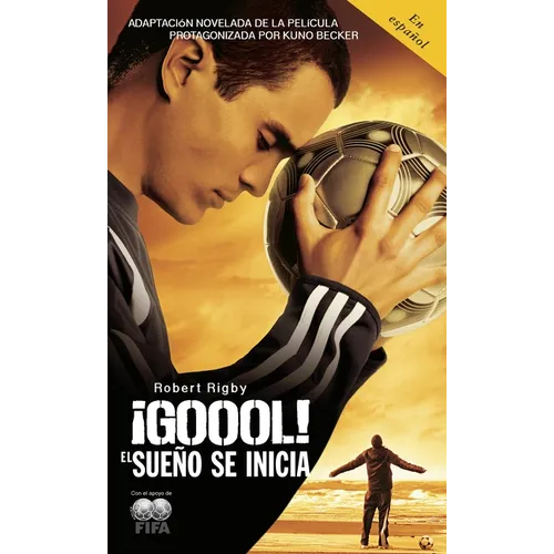 ｡Goool! / Goal!: The Dream Begins: El Sueno Se Inicia... - Paperback