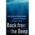 Back from the Deep: How Gene and Sandy Ralston Serve the Living by Finding the Dead - Hardcover