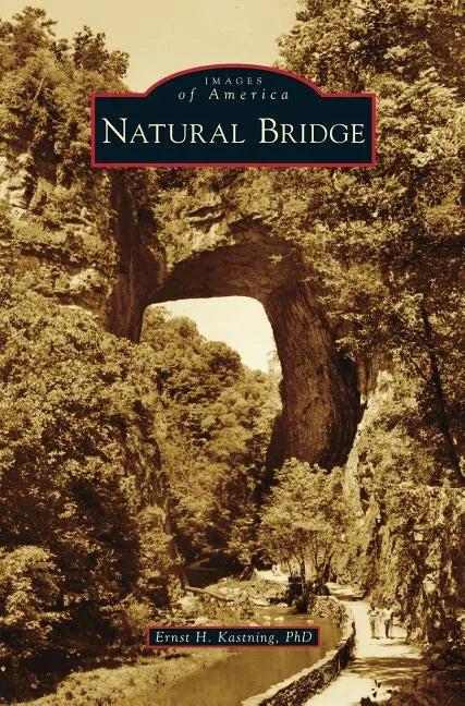 Natural Bridge - Hardcover