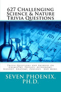 627 Challenging Science & Nature Trivia Questions - Paperback