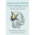 Healing from the Inside Out: Overcome Chronic Disease and Radically Change Your Life - Paperback