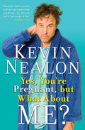 Yes, You're Pregnant, But What about Me? - Paperback