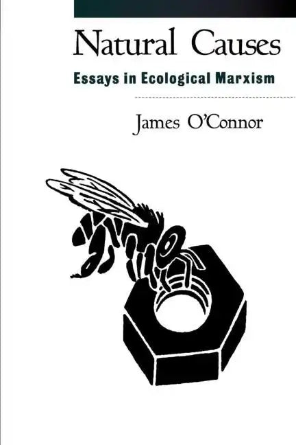 Natural Causes: Essays in Ecological Marxism - Paperback