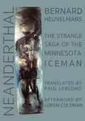 Neanderthal: The Strange Saga of the Minnesota Iceman - Paperback