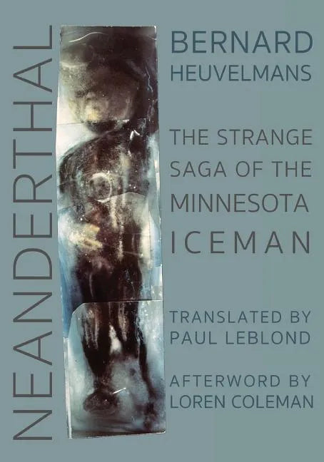 Neanderthal: The Strange Saga of the Minnesota Iceman - Paperback