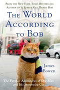 The World According to Bob: The Further Adventures of One Man and His Streetwise Cat - Paperback