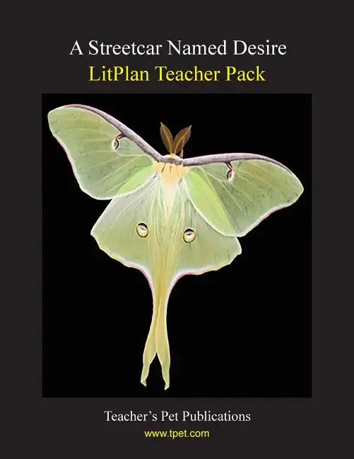 Litplan Teacher Pack: A Streetcar Named Desire - Paperback