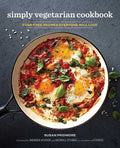 The Simply Vegetarian Cookbook: Fuss-Free Recipes Everyone Will Love - Paperback