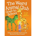 The Weird Animal Club Goes to School: Its Ok to Be Different - Hardcover