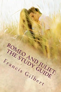 Romeo and Juliet: The Study Guide - Paperback