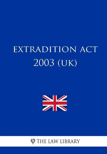 Extradition Act 2003 (UK) - Paperback