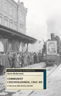 Communist Czechoslovakia, 1945-89: A Political and Social History - Paperback