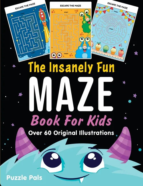 The Insanely Fun Maze Book For Kids: Over 60 Original Illustrations with Space, Underwater, Jungle, Food, Monster, and Robot Themes - Paperback