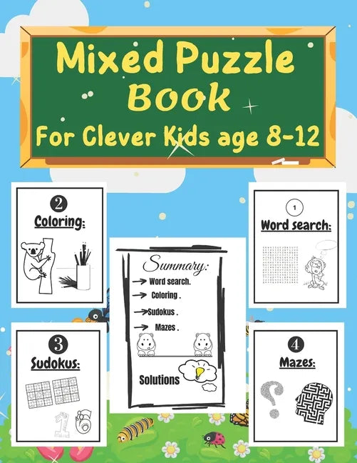 Mixed puzzle book for clever kids age 8-12: Kids Activity Book - Word search, Sudoku, Mazes, and Coloring pages - Paperback