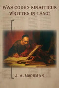 Was Codex Sinaiticus Written In 1840! - Paperback