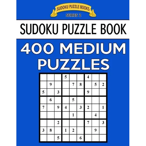 Sudoku Puzzle Book, 400 MEDIUM Puzzles: Single Difficulty Level For No Wasted Puzzles - Paperback