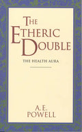 The Etheric Double: The Health Aura of Man - Paperback