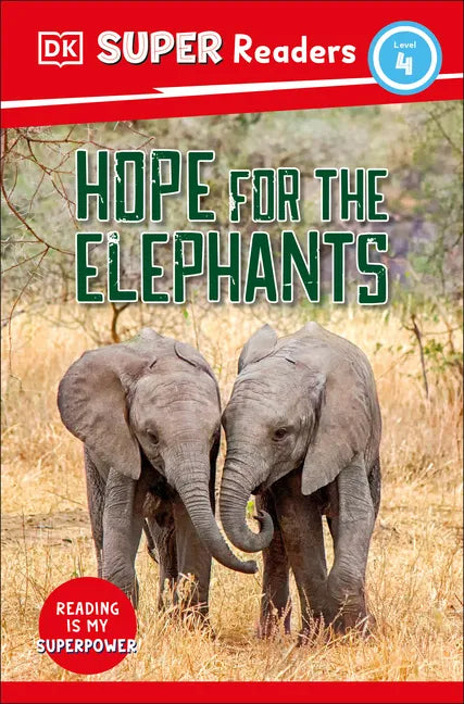 DK Super Readers Level 4 Hope for the Elephants - Hardcover