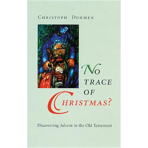 No Trace of Christmas?: Discovering Advent in the Old Testament - Paperback