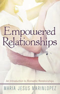 Empowered Relationships: An Introduction to Romantic Relationships - Paperback