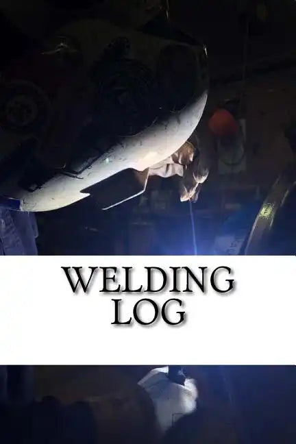 Welding Log - Paperback