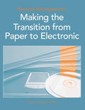 Records Management: Making the Transition from Paper to Electronic - Paperback