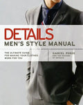 Details Men's Style Manual: The Ultimate Guide for Making Your Clothes Work for You - Paperback