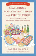 Searching for Family and Traditions at the French Table: Savoring the Olde Ways: Book Two - Paperback