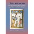 Christ Within Me: Prayers and Meditations from the Anglo-Saxon Tradition - Paperback