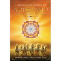 Harness the Power of Astro Vastu - To Embody Health, Wealth and Peace - Paperback