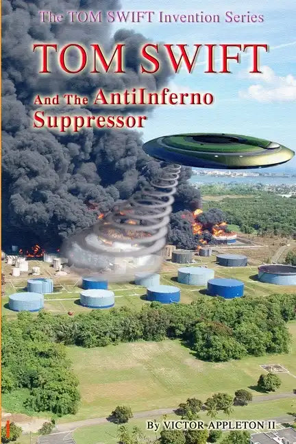 Tom Swift and the AntiInferno Suppressor - Paperback