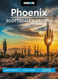 Moon Phoenix, Scottsdale & Sedona: Desert Getaways, Local Flavors, Outdoor Recreation - Paperback