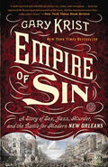 Empire of Sin: A Story of Sex, Jazz, Murder, and the Battle for Modern New Orleans - Paperback