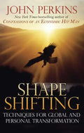 Shapeshifting: Techniques for Global and Personal Transformation - Paperback