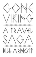 Gone Viking: A Travel Saga - Paperback