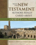 What the New Testament Authors Really Cared about: A Survey of Their Writings - Hardcover