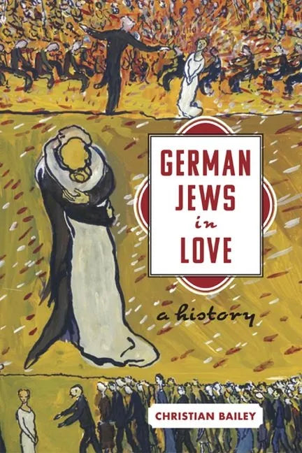 German Jews in Love: A History - Hardcover