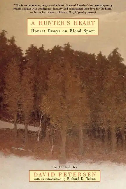 A Hunter's Heart: Honest Essays on Blood Sport - Paperback