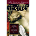 Who Killed Jesus?: Exposing the Roots of Anti-Semitism in the Gospel Story of the Death of Jesus - Paperback