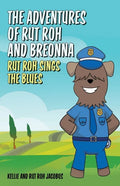 The Adventures of Rut Roh and Breonna: Rut Roh Sings the Blues - Paperback