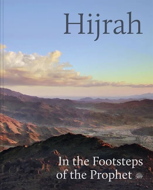 Hijrah: In the Footsteps of the Prophet - Hardcover