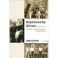 Hopelessly Alien: The Italian Immigration Experience in Chicago Heights - Paperback