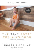 The Tiny Potty Training Book: A Simple Guide for Non-coercive Potty Training - Paperback
